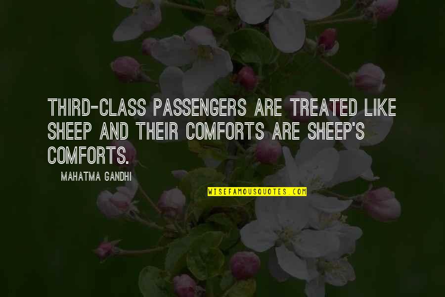 Cold Weather In Spring Quotes By Mahatma Gandhi: Third-class passengers are treated like sheep and their