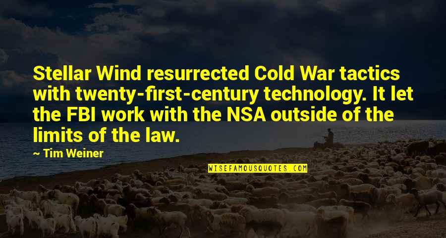 Cold Wind Quotes By Tim Weiner: Stellar Wind resurrected Cold War tactics with twenty-first-century