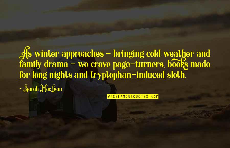 Cold Winter Nights Quotes By Sarah MacLean: As winter approaches - bringing cold weather and