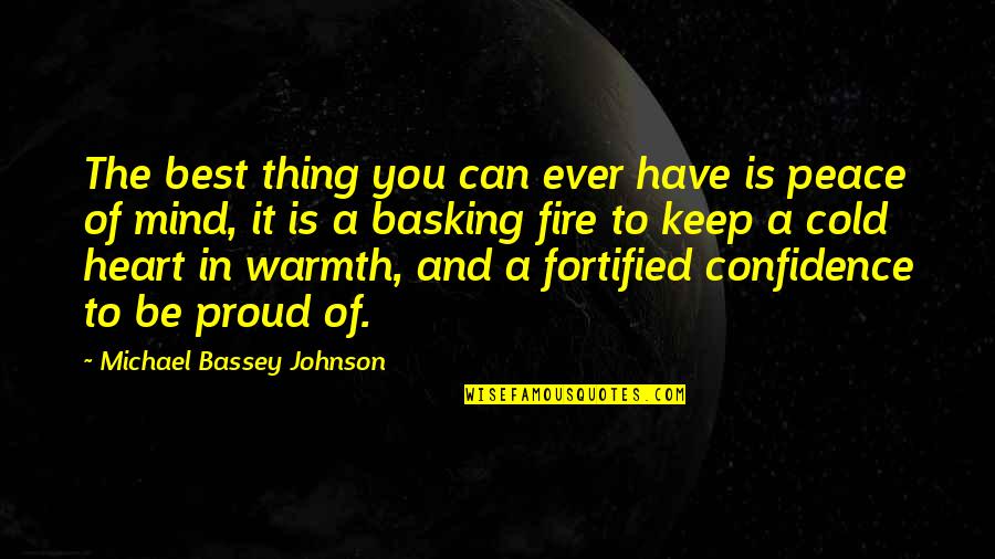 Cold With My Mind Quotes By Michael Bassey Johnson: The best thing you can ever have is