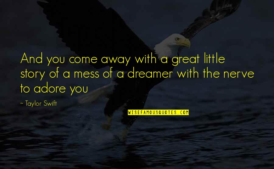 Cold With Quotes By Taylor Swift: And you come away with a great little