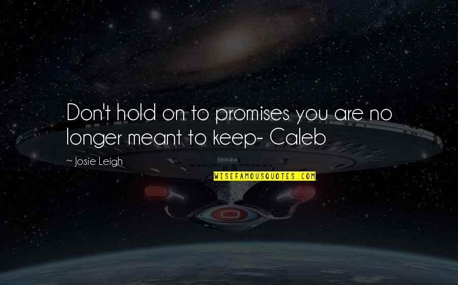 Coldfusion Replace Single Quotes By Josie Leigh: Don't hold on to promises you are no