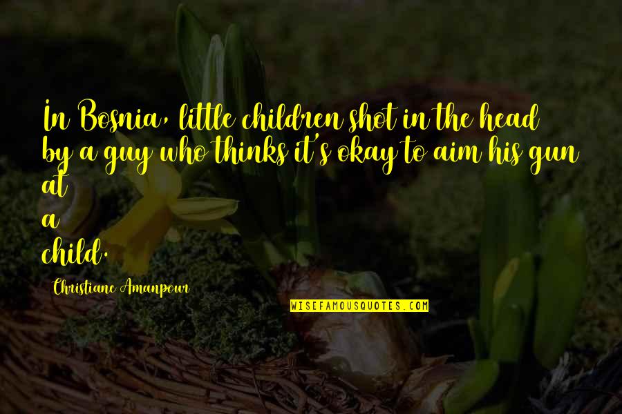 Coldfusion Sql Insert Single Quotes By Christiane Amanpour: In Bosnia, little children shot in the head Coldfusion Sql Insert Single Quotes By Christiane Amanpour: In Bosnia, little children shot in the head