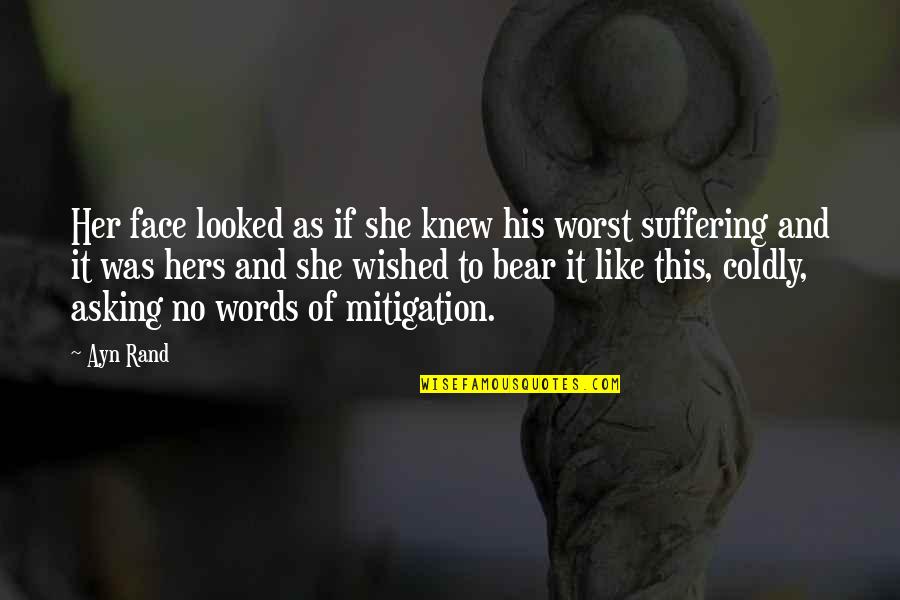 Coldly Quotes By Ayn Rand: Her face looked as if she knew his Coldly Quotes By Ayn Rand: Her face looked as if she knew his