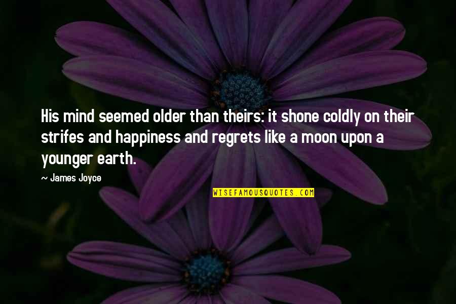 Coldly Quotes By James Joyce: His mind seemed older than theirs: it shone Coldly Quotes By James Joyce: His mind seemed older than theirs: it shone