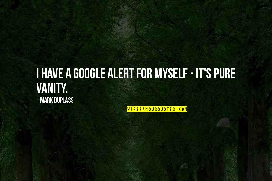 Coldness Quotes And Quotes By Mark Duplass: I have a Google alert for myself - Coldness Quotes And Quotes By Mark Duplass: I have a Google alert for myself -