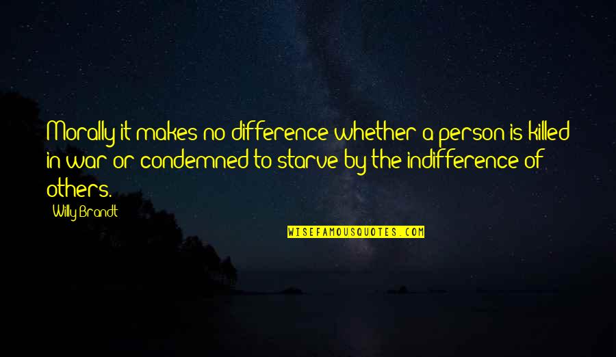 Coldplay Quotes By Willy Brandt: Morally it makes no difference whether a person
