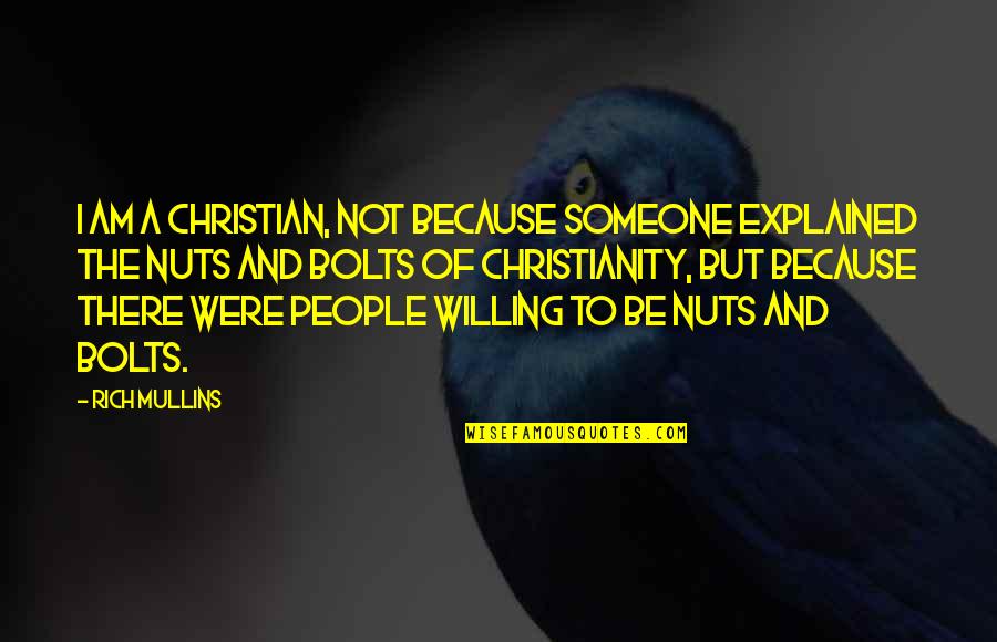 Colecao Quotes By Rich Mullins: I am a Christian, not because someone explained Colecao Quotes By Rich Mullins: I am a Christian, not because someone explained