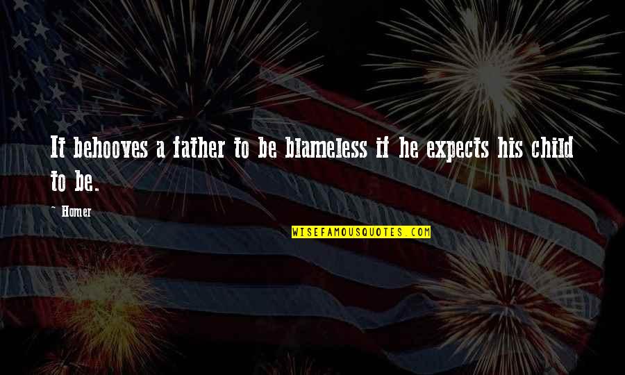 Coleccionar Monedas Quotes By Homer: It behooves a father to be blameless if