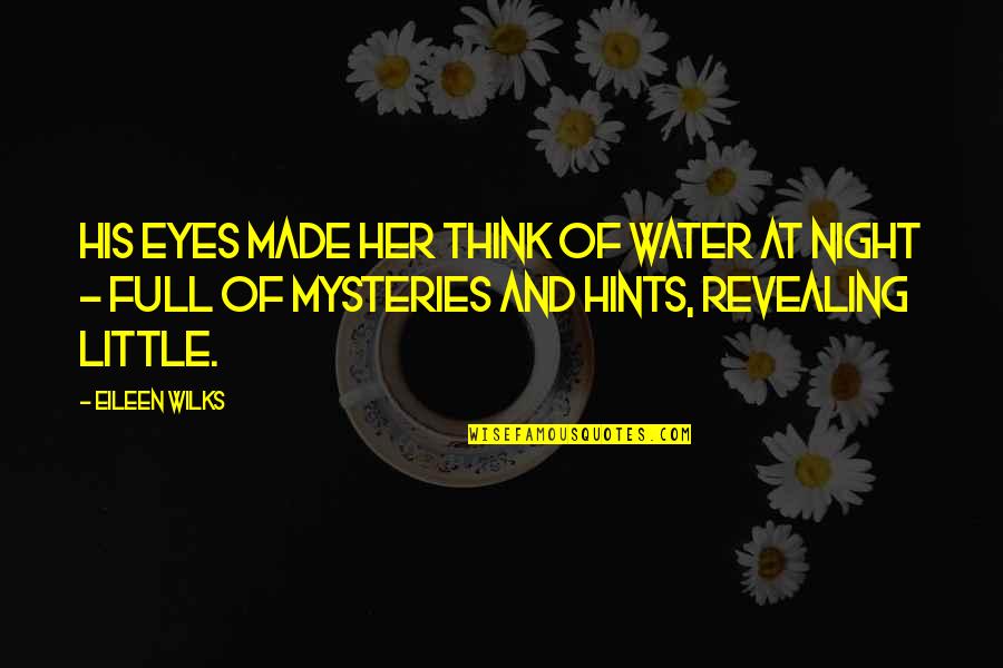 Coleen Nolan Quotes By Eileen Wilks: His eyes made her think of water at