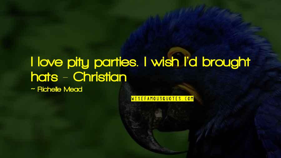 Coleman Barks Quotes By Richelle Mead: I love pity parties. I wish I'd brought Coleman Barks Quotes By Richelle Mead: I love pity parties. I wish I'd brought