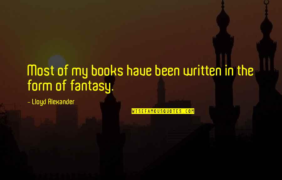 Colenbrander Mixed Quotes By Lloyd Alexander: Most of my books have been written in
