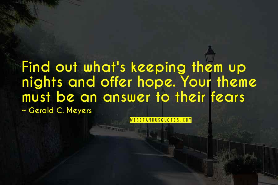 Colenso Abafana Quotes By Gerald C. Meyers: Find out what's keeping them up nights and