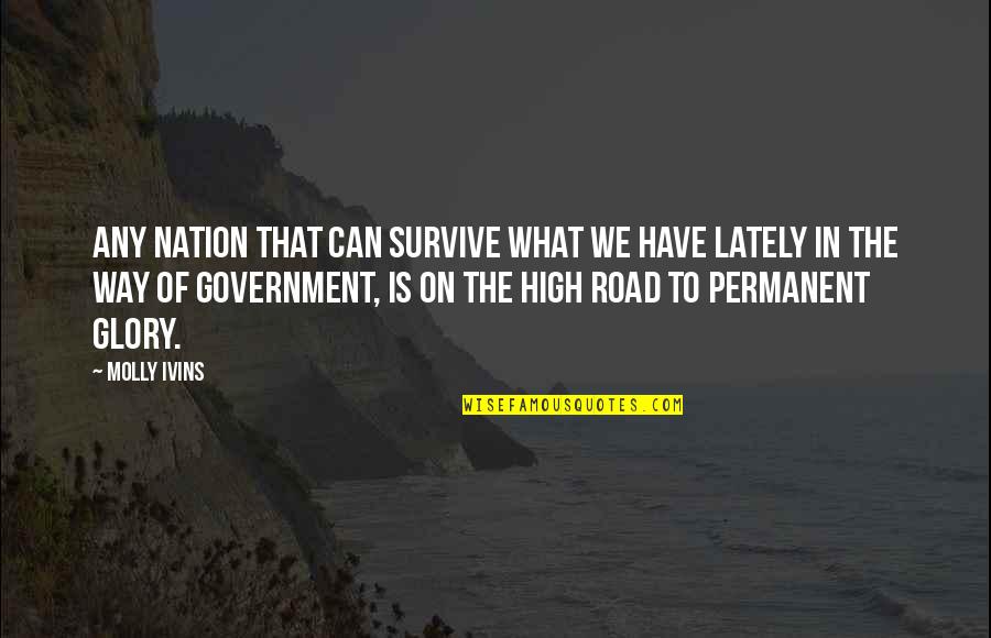 Colenso Coal Mine Quotes By Molly Ivins: Any nation that can survive what we have