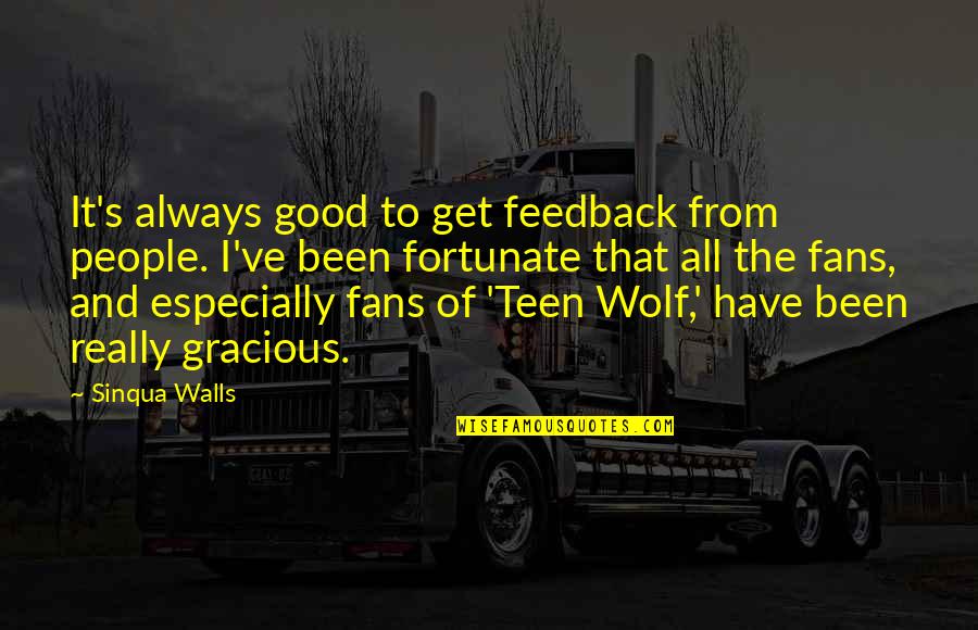 Coleoptile Quotes By Sinqua Walls: It's always good to get feedback from people.