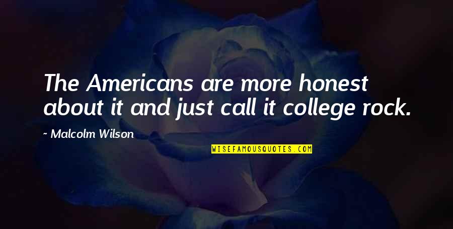 Colete Refletor Quotes By Malcolm Wilson: The Americans are more honest about it and