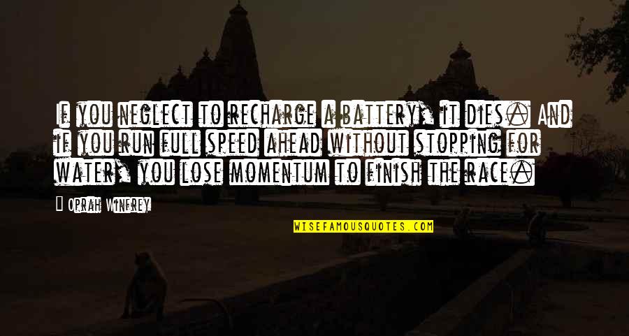 Colete Refletor Quotes By Oprah Winfrey: If you neglect to recharge a battery, it Colete Refletor Quotes By Oprah Winfrey: If you neglect to recharge a battery, it
