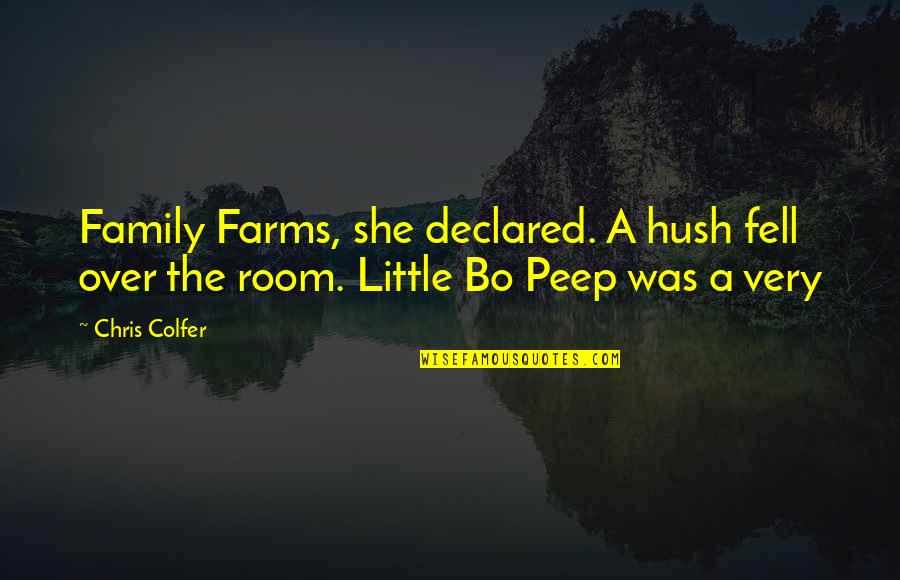 Colfer's Quotes By Chris Colfer: Family Farms, she declared. A hush fell over