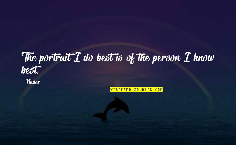 Colgado Tv Quotes By Nadar: The portrait I do best is of the