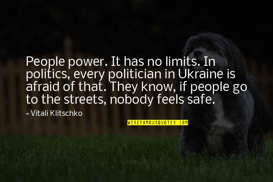 Colhoun Agency Quotes By Vitali Klitschko: People power. It has no limits. In politics,