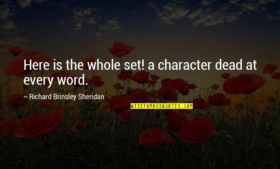 Colibri Bird Quotes By Richard Brinsley Sheridan: Here is the whole set! a character dead Colibri Bird Quotes By Richard Brinsley Sheridan: Here is the whole set! a character dead
