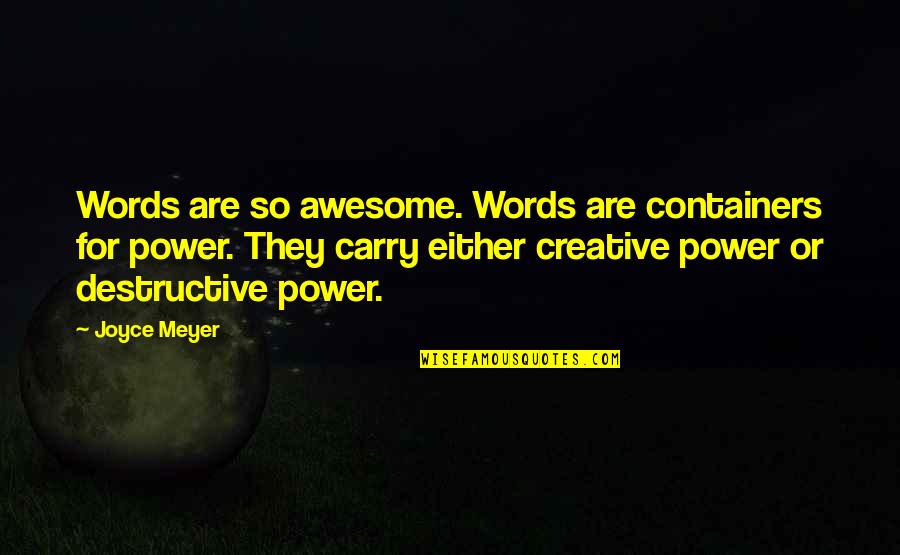 Colie Quotes By Joyce Meyer: Words are so awesome. Words are containers for