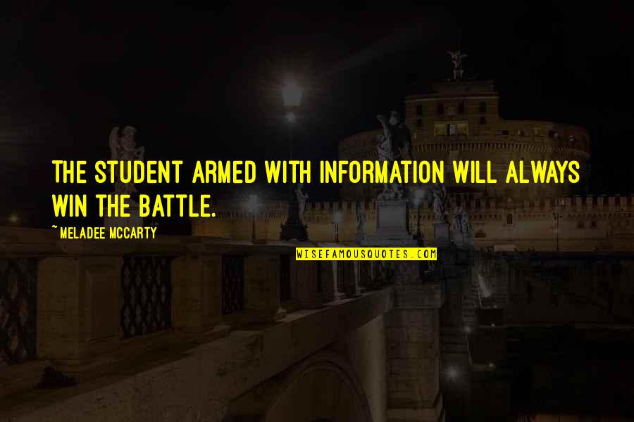 Colier Quotes By Meladee McCarty: The student armed with information will always win