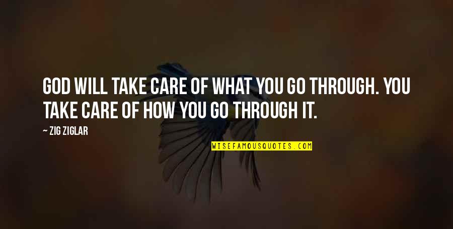 Coliform Count Quotes By Zig Ziglar: God will take care of what you go