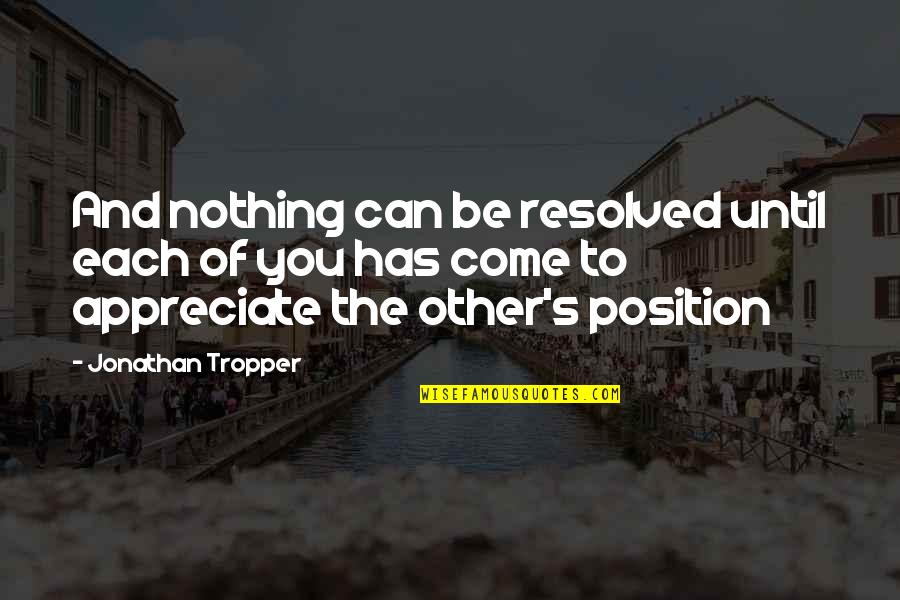 Colin Blakemore Quotes By Jonathan Tropper: And nothing can be resolved until each of