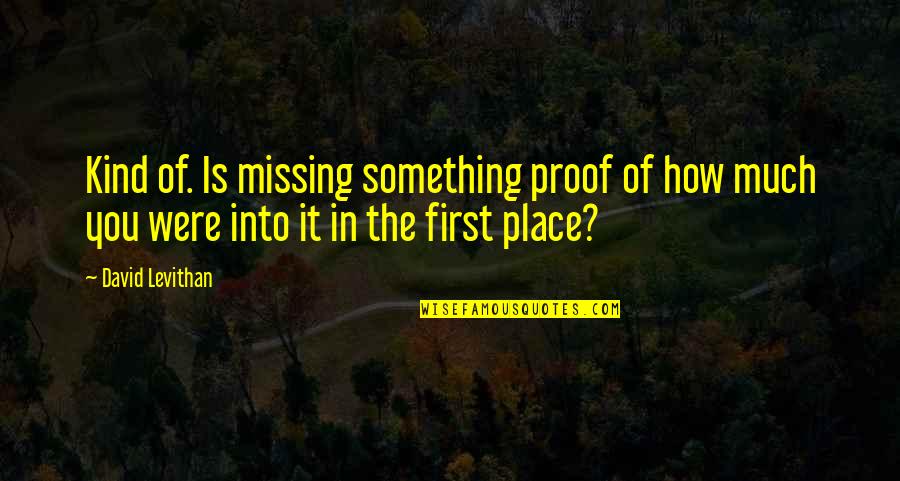 Colin Farrell Winter's Tale Quotes By David Levithan: Kind of. Is missing something proof of how