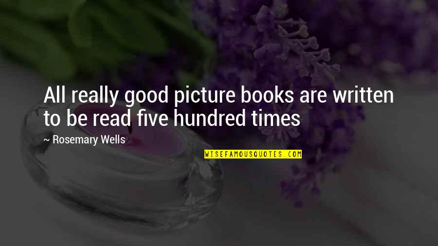 Colin Macinnes Quotes By Rosemary Wells: All really good picture books are written to