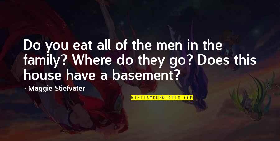 Colin Mcdowell Quotes By Maggie Stiefvater: Do you eat all of the men in