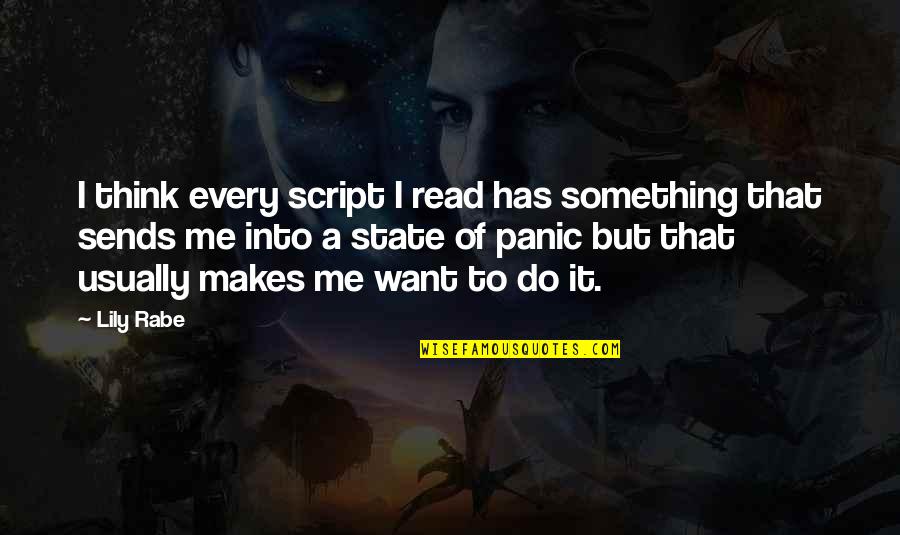 Colindres Financial Services Quotes By Lily Rabe: I think every script I read has something Colindres Financial Services Quotes By Lily Rabe: I think every script I read has something