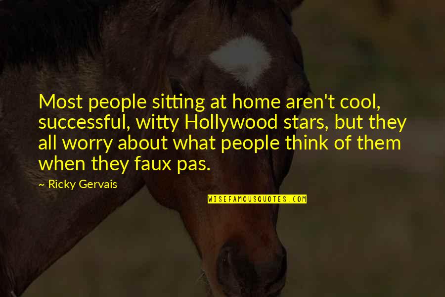 Colion Noir Quotes By Ricky Gervais: Most people sitting at home aren't cool, successful,
