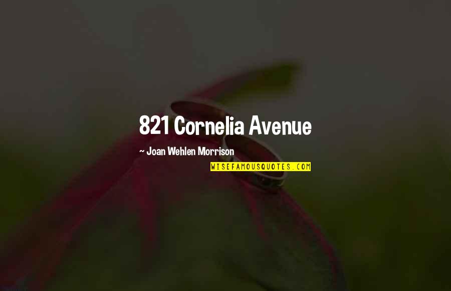 Colique De Bebe Quotes By Joan Wehlen Morrison: 821 Cornelia Avenue