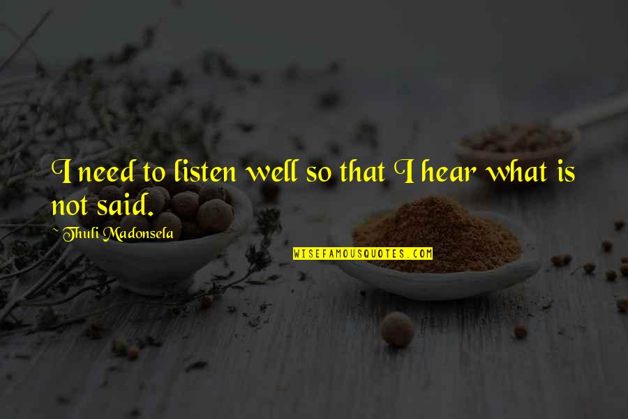 Coliseum Los Angeles Quotes By Thuli Madonsela: I need to listen well so that I Coliseum Los Angeles Quotes By Thuli Madonsela: I need to listen well so that I