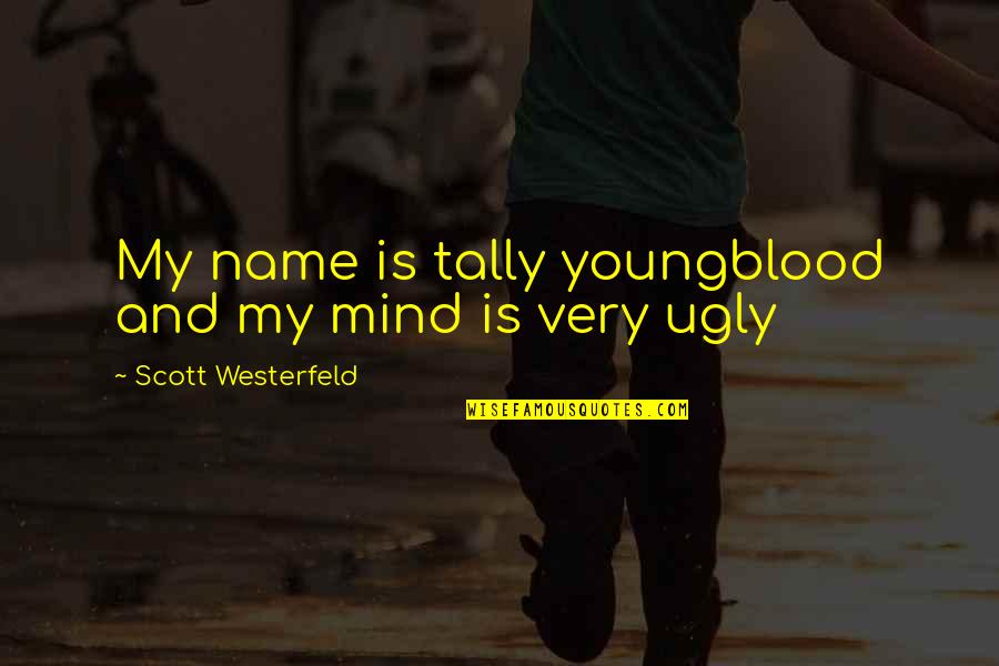 Colistin Resistance Quotes By Scott Westerfeld: My name is tally youngblood and my mind