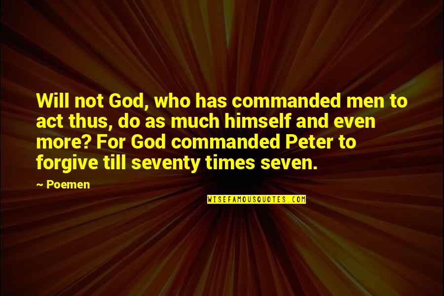 Collabo Quotes By Poemen: Will not God, who has commanded men to Collabo Quotes By Poemen: Will not God, who has commanded men to
