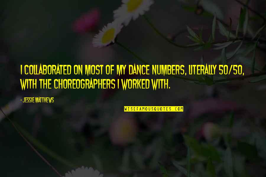 Collaborated With Quotes By Jessie Matthews: I collaborated on most of my dance numbers,