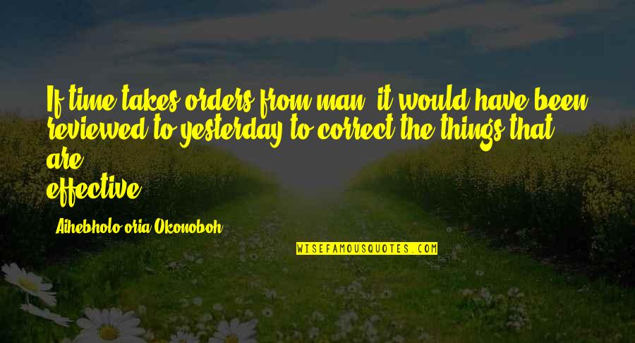 Collaborations Software Quotes By Aihebholo-oria Okonoboh: If time takes orders from man, it would Collaborations Software Quotes By Aihebholo-oria Okonoboh: If time takes orders from man, it would