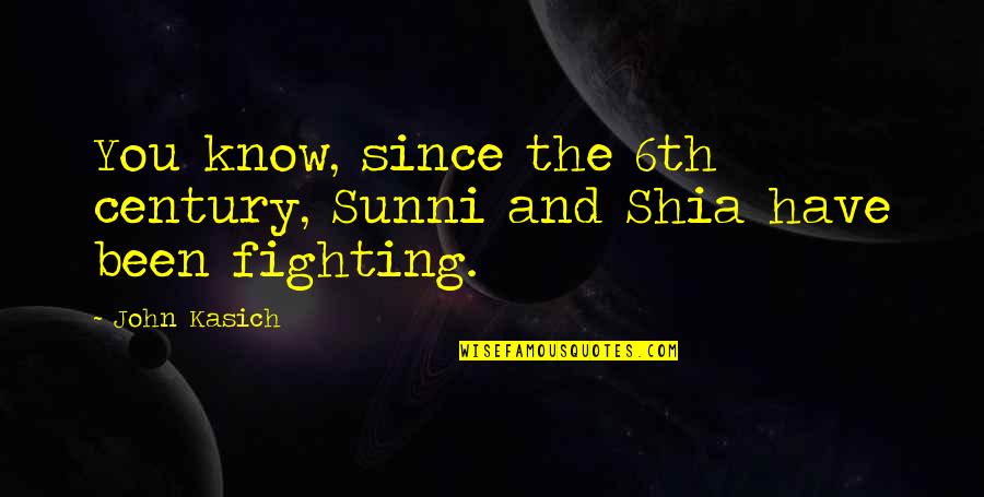 Collamore China Quotes By John Kasich: You know, since the 6th century, Sunni and