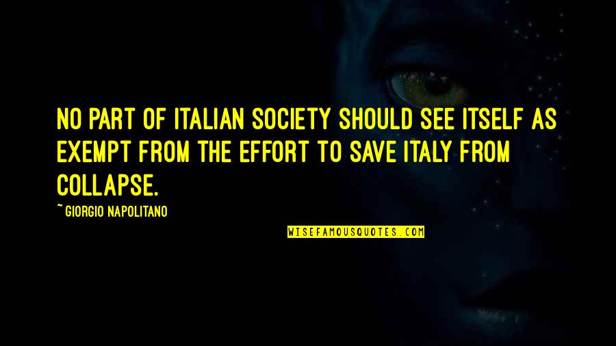 Collapse Of Society Quotes By Giorgio Napolitano: No part of Italian society should see itself