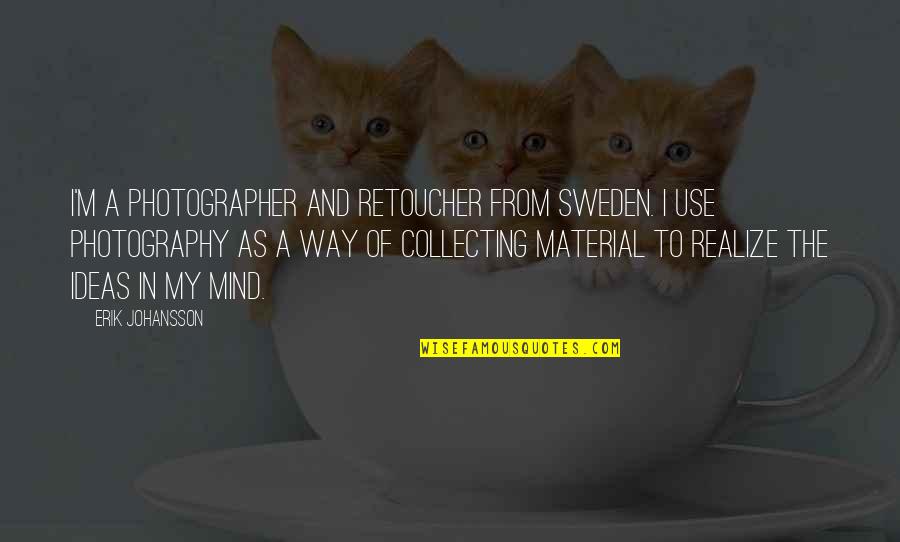 Collapsible Ladder Quotes By Erik Johansson: I'm a photographer and retoucher from Sweden. I