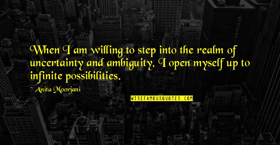 Collardinnovation Quotes By Anita Moorjani: When I am willing to step into the