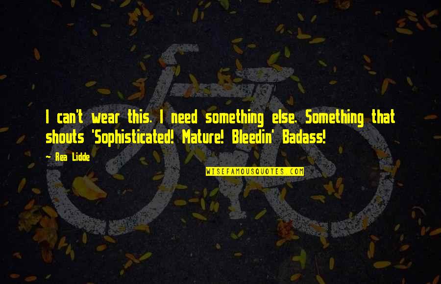 Collared Sweatshirts Quotes By Rea Lidde: I can't wear this. I need something else. Collared Sweatshirts Quotes By Rea Lidde: I can't wear this. I need something else.