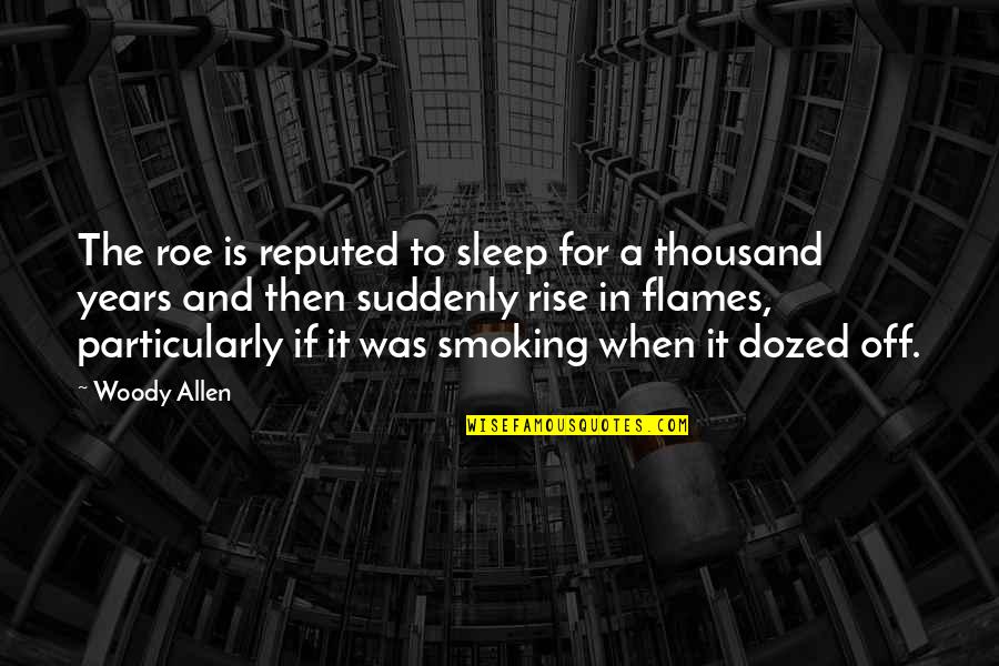 Collateralized Mortgage Quotes By Woody Allen: The roe is reputed to sleep for a