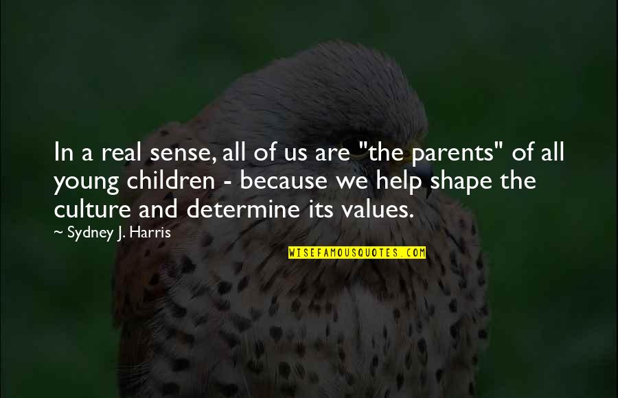 Collaudo Ok Quotes By Sydney J. Harris: In a real sense, all of us are Collaudo Ok Quotes By Sydney J. Harris: In a real sense, all of us are
