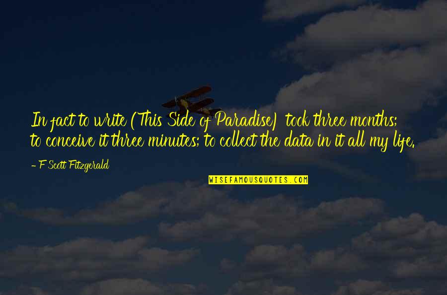 Collect Data Quotes By F Scott Fitzgerald: In fact to write (This Side of Paradise)