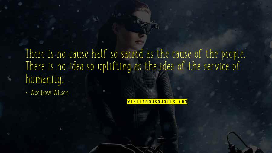 Collectieve Voorzieningen Quotes By Woodrow Wilson: There is no cause half so sacred as Collectieve Voorzieningen Quotes By Woodrow Wilson: There is no cause half so sacred as