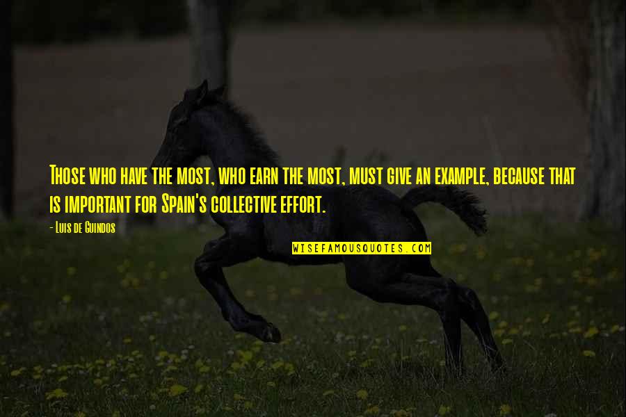 Collective Effort Quotes By Luis De Guindos: Those who have the most, who earn the